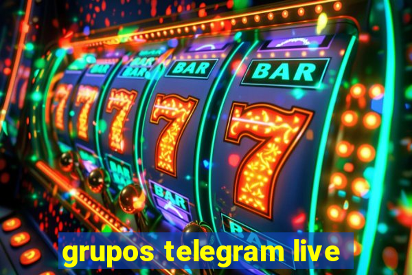 grupos telegram live